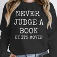 Never Judge a Book By Its Movie Unisex Sweatshirt