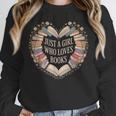 Just a Girl Who Loves Books Book Lover Librarian For Women Unisex Sweatshirt Just a Girl Who Loves Books Book Lover Librarian For Women Unisex Sweatshirt