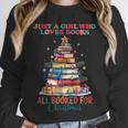 Just a Girl Who Loves Books All Booked For Christmas Unisex Sweatshirt Just a Girl Who Loves Books All Booked For Christmas Unisex Sweatshirt