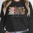 Just One More Chapter Book Lovers Reading Teacher Unisex Sweatshirt