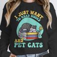 I Just Want To Read Books And Pet Cats Cat Book Lovers Unisex Sweatshirt I Just Want To Read Books And Pet Cats Cat Book Lovers Unisex Sweatshirt