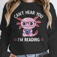 Kawaii Axolotl Can't Hear You I'm Reading Book Lover Unisex Sweatshirt