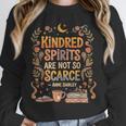 Kindred Spirits Are Not So Scarce Bookish Quote Unisex Sweatshirt