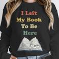 I Left My Book To Be Here Vintage Bookworm Unisex Sweatshirt I Left My Book To Be Here Vintage Bookworm Unisex Sweatshirt