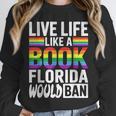 LGBTQ Quote Live Life Like A Banned Rainbow Book Unisex Sweatshirt
