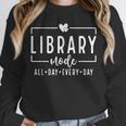 Library Mode All Day Every Day Book Lover Unisex Sweatshirt