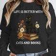 Life Is Better With Cats And Books Cute Cat Lover For Men Women Kids Unisex Sweatshirt Life Is Better With Cats And Books Cute Cat Lover For Men Women Kids Unisex Sweatshirt