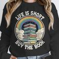 Life Is Short Buy The Book Reading Book Unisex Sweatshirt