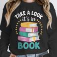 Take a Look It's In a Book Teacher Reading Apparel Unisex Sweatshirt
