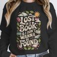 LOST IN A BOOK And I DONT WANNA BE FOUND Unisex Sweatshirt