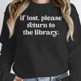 If Lost Please Return To The Library Book Lover Unisex Sweatshirt If Lost Please Return To The Library Book Lover Unisex Sweatshirt