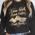 Love God Drink Coffee Read Books Christian Tee Unisex Sweatshirt