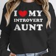 I Love My Introvert Aunt I Heart My Introvert Aunt Unisex Sweatshirt