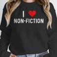 I Love Non Fiction Heart Books Reading Writing Writer Read Unisex Sweatshirt I Love Non Fiction Heart Books Reading Writing Writer Read Unisex Sweatshirt