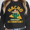 Nacho Average Accountant Accounting Book Keeper Joke Unisex Sweatshirt
