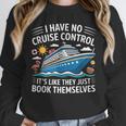 I Have No Control On A Cruise They Book Themselves Unisex Sweatshirt