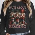 Nuts About Reading Nutcracker Reading Book Lover Christmas Unisex Sweatshirt Nuts About Reading Nutcracker Reading Book Lover Christmas Unisex Sweatshirt