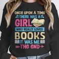 Once Upon A Time There Was A Girl Who Really Loved Books It Unisex Sweatshirt Once Upon A Time There Was A Girl Who Really Loved Books It Unisex Sweatshirt