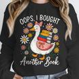 Oops I Bought Another Book Goose Reader Unisex Sweatshirt