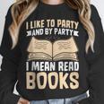 I Like To Party And By Party I Mean Read Books Unisex Sweatshirt I Like To Party And By Party I Mean Read Books Unisex Sweatshirt