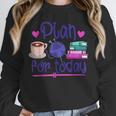 Plan For Today Coffee Yarn Books Sewing Knitter Knitting Unisex Sweatshirt Plan For Today Coffee Yarn Books Sewing Knitter Knitting Unisex Sweatshirt