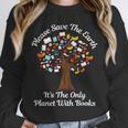 Please Save The Earth It's The Only Planet With Books Unisex Sweatshirt