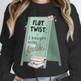 Plot Twist I Bought More Books Bookish Unisex Sweatshirt
