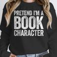 Pretend I'm A Book Character Shirt Adult Kids Costume Unisex Sweatshirt