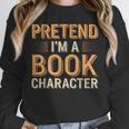 Pretend I'm A Book Character Unisex Sweatshirt