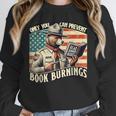 Only You Can Prevent Book Burnings Books Unisex Sweatshirt