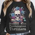 Psychological Thriller Reader Fan Skull Flowers Books Unisex Sweatshirt Psychological Thriller Reader Fan Skull Flowers Books Unisex Sweatshirt