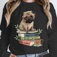 Pug Dog Reading Book Coffee Read Books Be Kind Stay Weird Unisex Sweatshirt