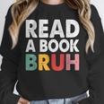 Read A Book Bruh Teacher Unisex Sweatshirt