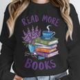 Read More Books Floral Book Reader Art Reading Lover Quote Unisex Sweatshirt