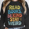 Read Books Be Kind Stay Weird The Perfect Life Formula Unisex Sweatshirt