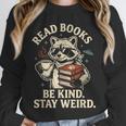 Read Books Be Kind Stay Weird Raccoon Coffee Lover Reading Unisex Sweatshirt Read Books Be Kind Stay Weird Raccoon Coffee Lover Reading Unisex Sweatshirt