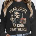 Read Books Be Kind Stay Weird Skeleton Grim Reaper Reading Unisex Sweatshirt