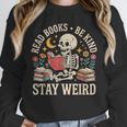 Read Books Be Kind Stay Weird Skeleton Reading Book Unisex Sweatshirt