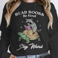 Read Books Be Kind Stay Weird Unisex Sweatshirt