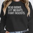 Read Books Lift Weights Fight Fascists Reading Activism Unisex Sweatshirt