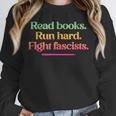 Read Books Run Hard Fight Fascists Unisex Sweatshirt