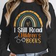 I Still Read Children's Books Rainbow Unisex Sweatshirt