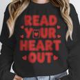 Read Your Heart Out Book Lover Reading Teachers Kids Unisex Sweatshirt Read Your Heart Out Book Lover Reading Teachers Kids Unisex Sweatshirt