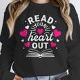 Read Your Heart Out Cute Teacher Women Book Lovers Unisex Sweatshirt Read Your Heart Out Cute Teacher Women Book Lovers Unisex Sweatshirt
