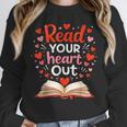 Read Your Heart Out Reading Book Lover Valentine Day Unisex Sweatshirt