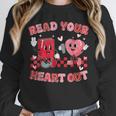 Read Your Heart Out Valentine Teacher Book Lover Unisex Sweatshirt