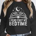 I Read Past My Bedtime Book Lover For Women Men Kids Unisex Sweatshirt