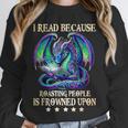 I Read Because Roasting People Is Frowned Upon Dragons Books Unisex Sweatshirt