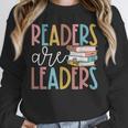 Readers Are Leaders Reading Book Lovers Teacher Women Kids Unisex Sweatshirt Readers Are Leaders Reading Book Lovers Teacher Women Kids Unisex Sweatshirt