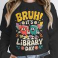 Reading Book Lover School Librarian Bruh It's Library Day Unisex Sweatshirt Reading Book Lover School Librarian Bruh It's Library Day Unisex Sweatshirt